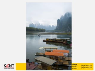 Kent International College
148-150 Nguyen Dinh Chinh Str., Phu Nhuan Dist., HCMC
www.kent.edu.vn
(08) 6292 0002
(08) 6292 0006
 