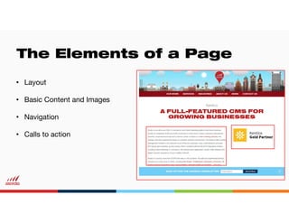 The Elements of a Page
• Layout
• Basic Content and Images
• Navigation
• Calls to action
 