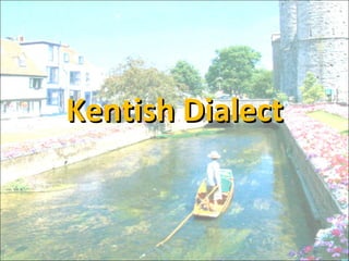 Kentish Dialect 