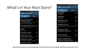 What’s in Your Root Store?
http://www.zdnet.com/article/google-banishes-chinas-main-digital-certificate-authority-cnnic/
 