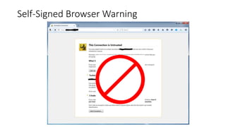 Self-Signed Browser Warning
 
