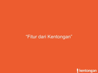 “Fitur dari Kentongan”
 