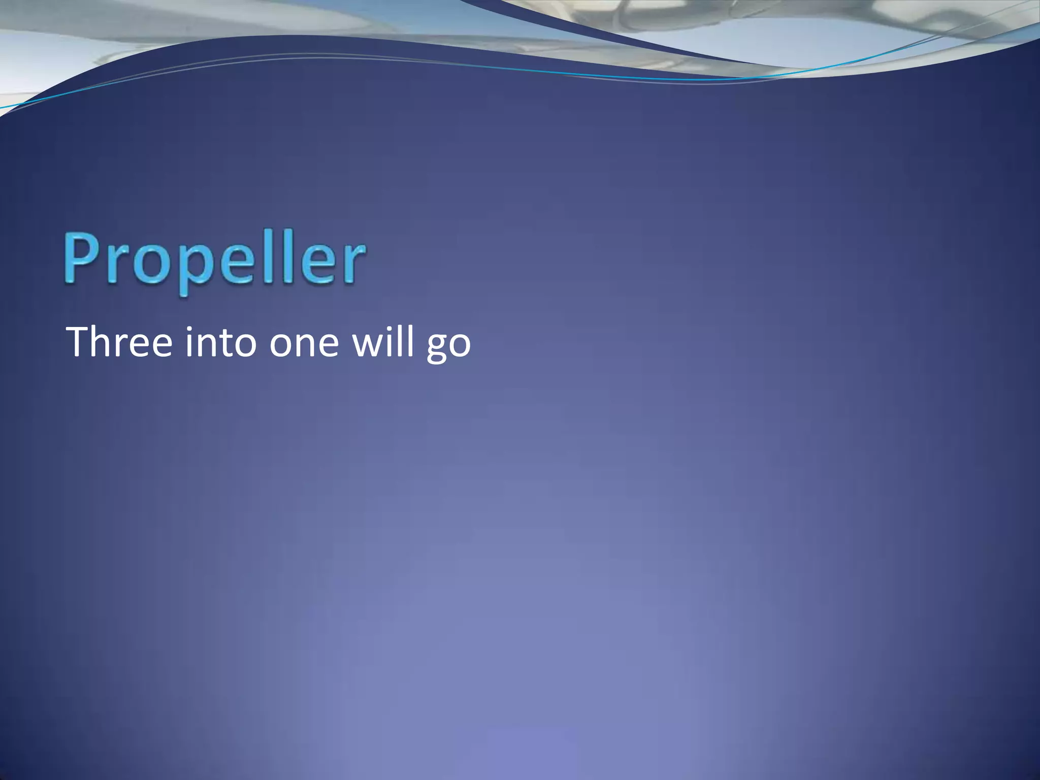 Three into one will go
 