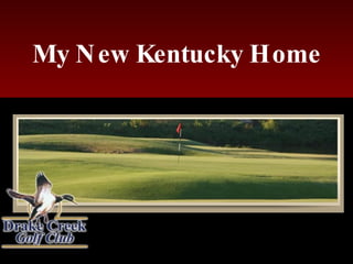 My New Kentucky Home 