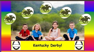Kentucky Derby!
 