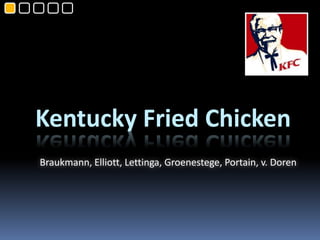 Kentucky Fried Chicken
Braukmann, Elliott, Lettinga, Groenestege, Portain, v. Doren
 
