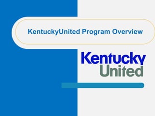 KentuckyUnited Program Overview 
