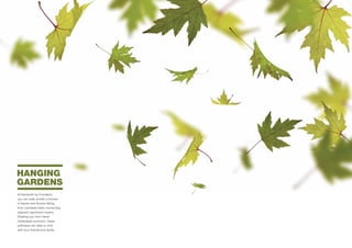 HANGING
GARDENS
At Kenworth by Provident,
you can walk amidst a shower
of leaves and flowers falling
from overhead trellis connecting
adjacent apartment towers.
Shading you from harsh
Hyderabad summers, these
pathways are ideal to chat
with your friends and family.
 