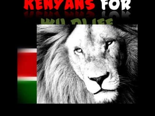 KENYANS FOR
  WILDLIFE
 