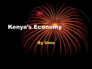 Kenya’s Economy By Uma 