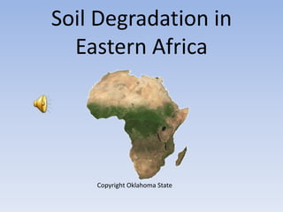Soil Degradation in Eastern Africa Copyright Oklahoma State 