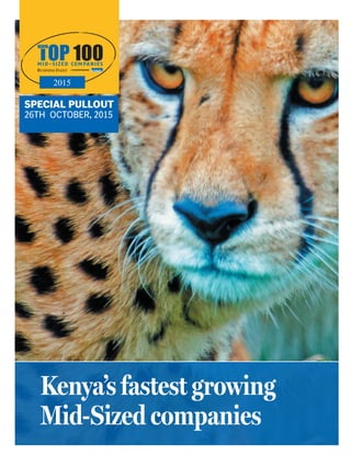 SPECIAL PULLOUT
26TH OCTOBER, 2015
Kenya’s fastest g≥owing
Mid-Sized companies
 