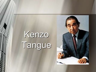 Kenzo
Tangue
 