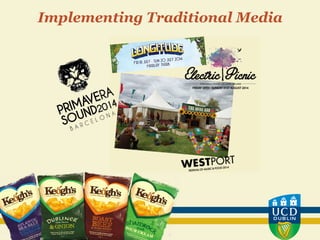 Implementing Traditional Media
 