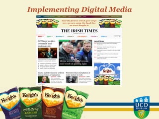 Implementing Digital Media
 