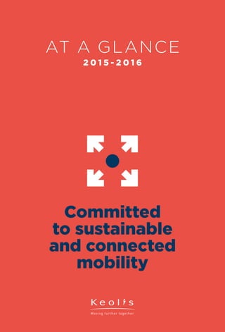 AT A GLANCE
2 0 1 5 - 2 0 1 6
Committed
to sustainable
and connected
mobility
 
