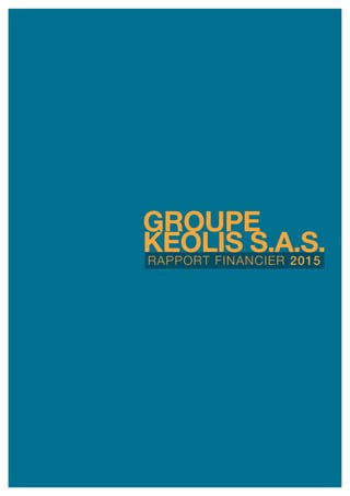 rapport financier 2015
GROUPE
keolis s.a.S.
 