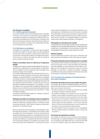 20
2. COMPTES CONSOLIDÉS
2.4. Principes comptables
2.4.1. Méthode générale d’évaluation
Les actifs et passifs compris dans les états financiers consolidés
du Groupe sont évalués et comptabilisés selon différentes
conventions d’évaluation autorisées par le référentiel IFRS cor-
respondant principalement au coût historique, à l’exception des
instruments financiers dérivés et des actifs financiers détenus à
des fins de transaction ou classés comme disponibles à la vente,
qui sont évalués à leur juste valeur.
2.4.2. Méthodes de consolidation
Les filiales sont consolidées à compter de la date à laquelle le
contrôle est transféré au Groupe. Elles sont déconsolidées à
compter de la date à laquelle le contrôle cesse d’être exercé.
Les produits et charges des sociétés sont intégrés dans le résul-
tat du Groupe à compter de la date de prise de contrôle et
jusqu’à la date de perte de contrôle.
Filiales consolidées selon la méthode de l’intégration
globale
LesfilialessonttouteslessociétésdanslesquellesleGroupeexerce,
directement ou indirectement, le contrôle exclusif. Les états finan-
ciers consolidés du Groupe incluent les actifs, les passifs, et les
produits et charges de ces sociétés.
CecontrôleexclusifexistedèslorsqueGROUPEKEOLISS.A.S.a
le pouvoir sur l’entité, l’exposition ou les droits à des rendements
variables,etlacapacitéàinfluersurcesrendements.Pourapprécier
cecontrôle,sontprisencomptelesrèglesdegouvernanceétablies
etlesdroitsdétenusparlesautresactionnairesafindes’assurerde
leur caractère purement protectif. L’analyse des droits de vote
potentiels immédiatement exerçables ou convertibles, y compris
ceux détenus par une autre entité, est également effectuée pour
déterminer ceux conférant des droits substantifs pertinents dans
l’analyse du pouvoir, conformément à la norme IFRS 10 « Etats
Financiers Consolidés ».
Les entités structurées faisant l’objet d’un contrôle en substance
par le Groupe sont consolidées.
Entreprisesassociéesetcoentreprisesmisesenéquivalence
Les entités associées dans lesquelles le Groupe exerce une
influence notable sans toutefois exercer un contrôle sont des
entreprises associées. Cette influence notable est présumée à
partir de 20 % des droits de vote.
Selon la méthode de mise en équivalence, les participations dans
les entreprises associées ou coentreprises sont inscrites au bilan
consolidé à leur coût d’acquisition. La part du Groupe dans le
résultat des entreprises associées ou coentreprises est reconnue
danslecomptederésultatalorsquesapartdanslesmouvements
de réserves postérieurs à l’acquisition est reconnue en réserves.
Les mouvements postérieurs à l’acquisition sont portés en ajus-
tement de la valeur de l’investissement. La quote-part du Groupe
dans les pertes enregistrées par une entreprise associée ou une
coentreprise est constatée dans la limite de la valeur comptable
de la participation ainsi que toute quote-part à long terme éven-
tuelle. Les pertes supplémentaires ne font pas l’objet d’une pro-
vision sauf si le Groupe a une obligation légale ou implicite de
soutien envers cette entreprise associée ou coentreprise.
Participations ne donnant pas le contrôle
Uneparticipationnedonnantpaslecontrôleestlapartd’intérêt,dans
unefiliale,quin’estpasattribuabledirectementouindirectementàla
société mère. Les participations ne donnant pas le contrôle sont
comptabilisées à la juste valeur à la date de prise de contrôle.
Clôtures décalées
Pour les sociétés dont la clôture n’est pas au 31 décembre, des
états financiers intermédiaires à cette même date sont établis.
Transactionséliminéesdanslesétatsfinanciersconsolidés
Les opérations entre entreprises consolidées qui ont une inci-
dence sur leur bilan ou leur compte de résultat sont éliminées.
Les pertes réalisées sur des transactions entre sociétés conso-
lidées qui sont indicatives d’une perte de valeur ne sont pas
éliminées. La norme IAS 12 « Impôts sur le résultat » s’applique
aux différences temporaires résultant de l’élimination des profits
et des pertes sur transactions intragroupe.
2.4.3. Conversion des opérations et des états financiers
des sociétés étrangères
Conversion des états financiers des sociétés étrangères
Les comptes des sociétés consolidées étrangères, dont la mon-
naie fonctionnelle n’est pas l’euro qui est la monnaie de présen-
tation, sont convertis comme suit :
◗ les actifs et passifs sont convertis aux derniers cours officiels
de change en vigueur à la date de clôture ;
◗ les produits et charges sont convertis au cours moyen de la
période, sauf fluctuations importantes des cours de change ;
◗ les écarts d’acquisition et les ajustements de juste valeur
reconnus lors de l’acquisition d’entreprises dont la monnaie
fonctionnelle n’est pas l’euro sont considérés comme des
actifs et passifs de ces entreprises : ils sont donc exprimés
dans la monnaie fonctionnelle propre de ces entreprises et
convertis au cours de clôture de chaque période ;
◗ les écarts résultant de ces conversions sont comptabilisés
dans les capitaux propres consolidés au poste « réserves de
conversion ».
Conversion des opérations en devises
Les sociétés du Groupe ont pour monnaie fonctionnelle leur
monnaie locale. Les opérations libellées en monnaies étrangères
sont converties par les filiales dans leur monnaie fonctionnelle
au cours de change en vigueur à la date de la transaction.
 