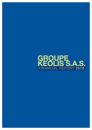 FINANCIAL REPORT 2016
GROUPE
keolis s.a.S.
 