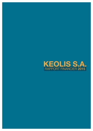 rapport financier 2015
keolis s.a.
 