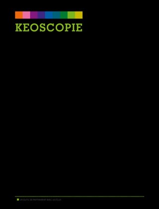 Keoscopie

Un outil de partenariat
avec les élus
Pour adapter son offre aux évolutions de la société et aux mutations
des ...