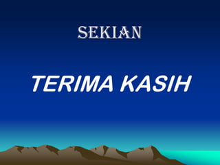 SEKIAN
TERIMA KASIH
 