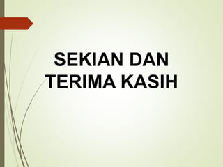 SEKIAN DAN
TERIMA KASIH
 