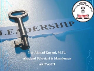 Nur Ahmad Ruyani, M.Pd.
Akademi Sekretari & Manajemen
ARIYANTI
 