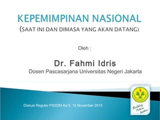 Oleh :

Dr. Fahmi Idris

Dosen Pascasarjana Universitas Negeri Jakarta

Diskusi Reguler PSSDM Ke II, 15 November 2013

 