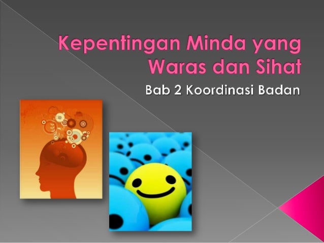 Kepentingan minda yang waras dan sihat Kepentingan minda yang waras dan sihat