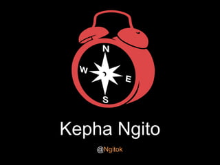 Kepha Ngito
@Ngitok

 