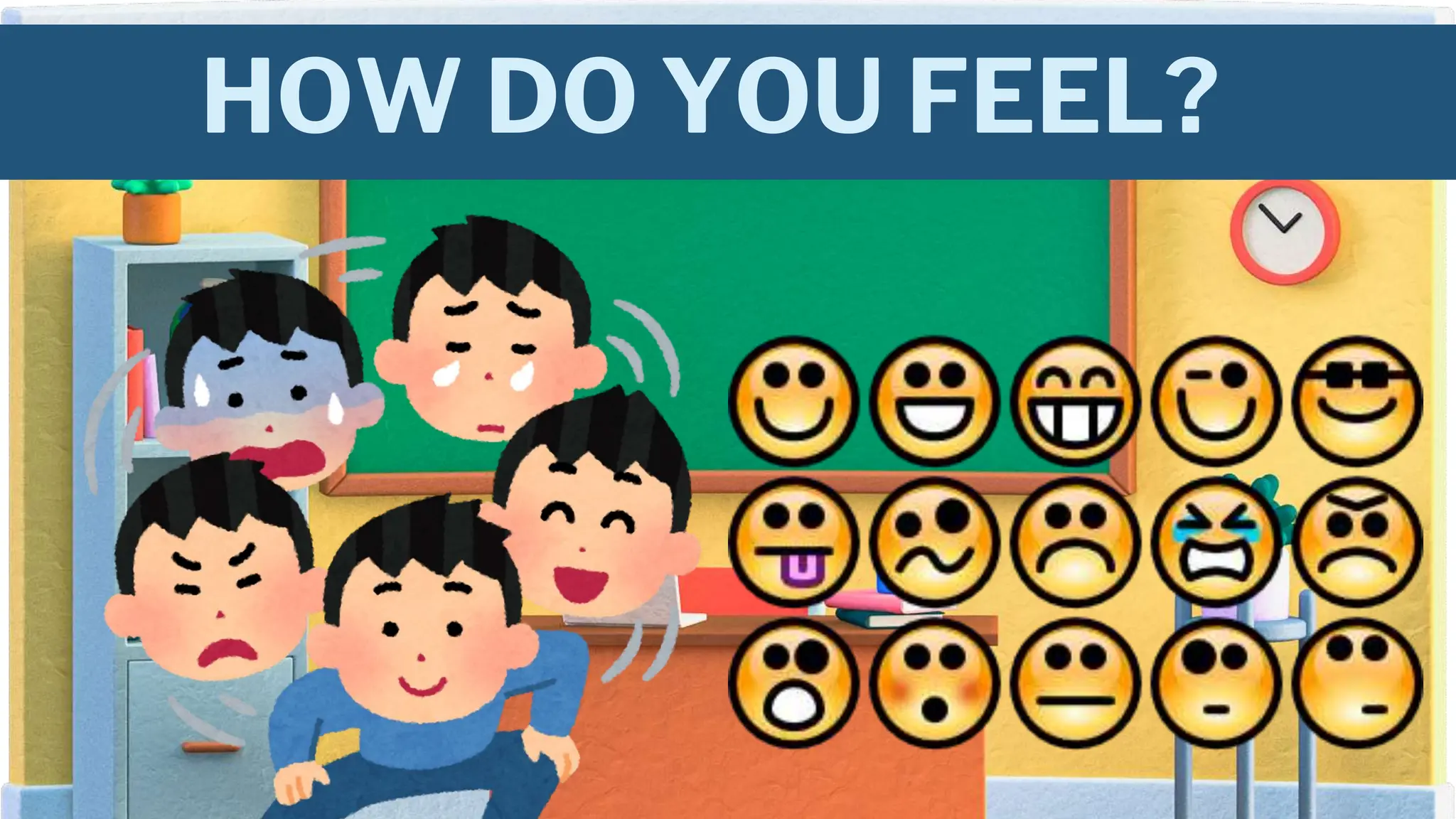 HOW DO YOU FEEL?
 