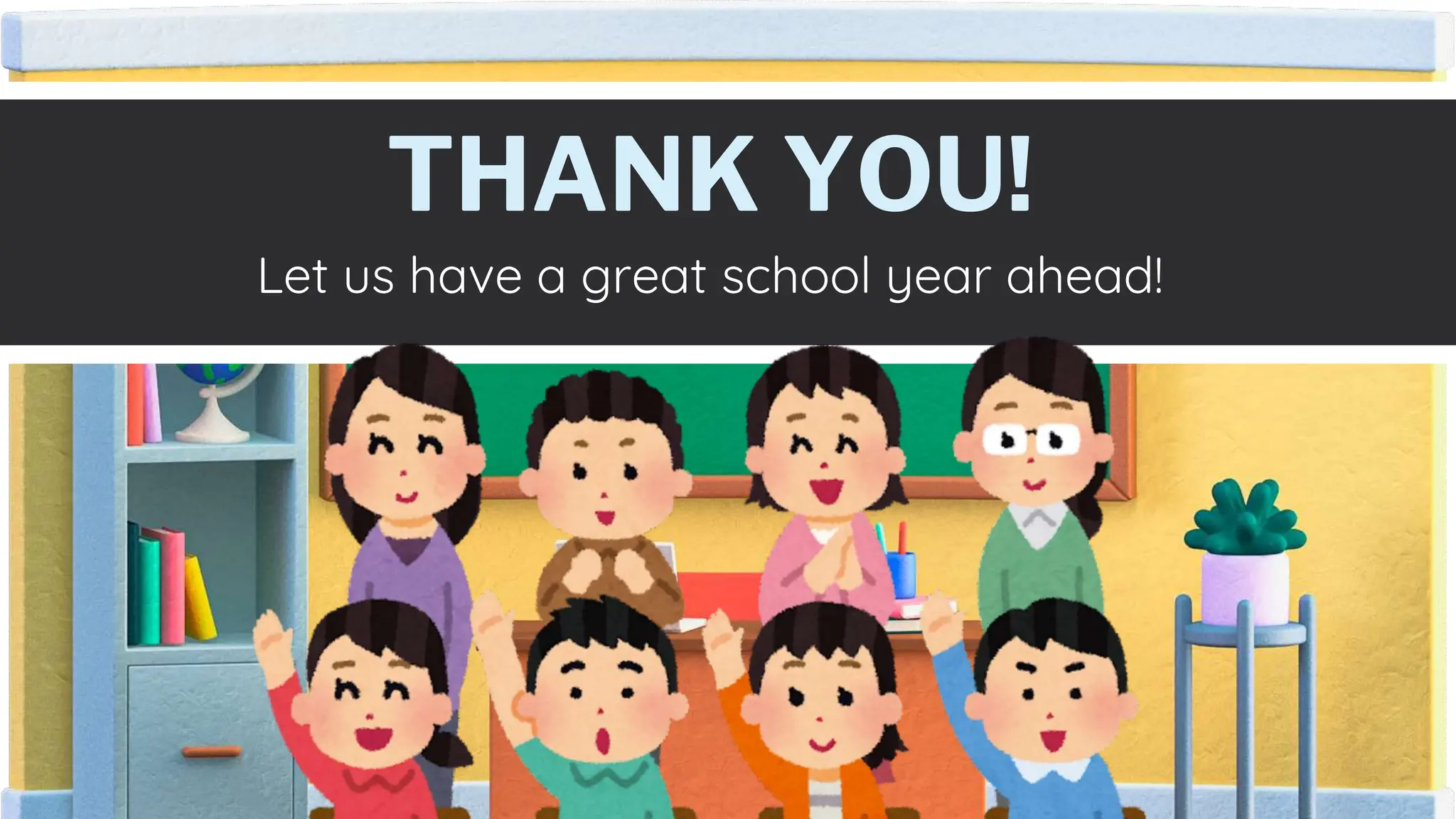 THANK YOU!
Let us have a great school year ahead!
 