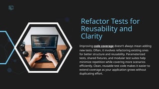 How to Improve Code Coverage Without Writing Redundant Tests? | PPTX