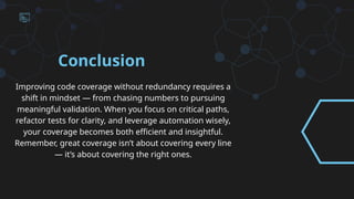 How to Improve Code Coverage Without Writing Redundant Tests? | PPTX
