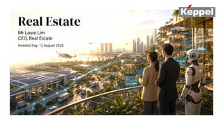 Real Estate
Mr Louis Lim
CEO, Real Estate
Investor Day, 12 August 2026
 