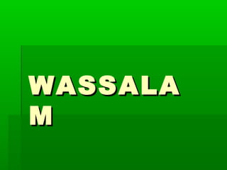 WASSALAWASSALA
MM
 