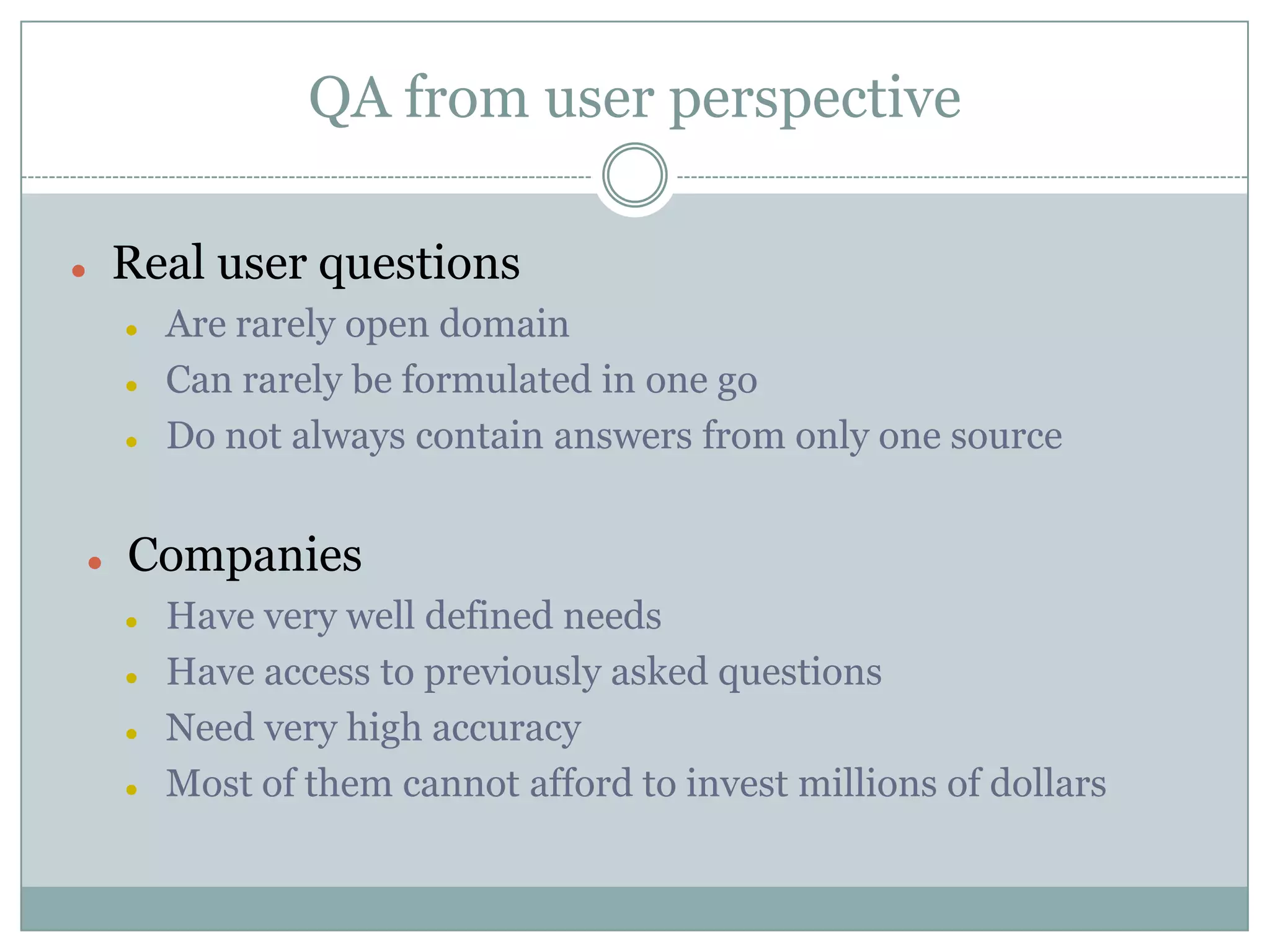QA from user perspectiveReal user questions 