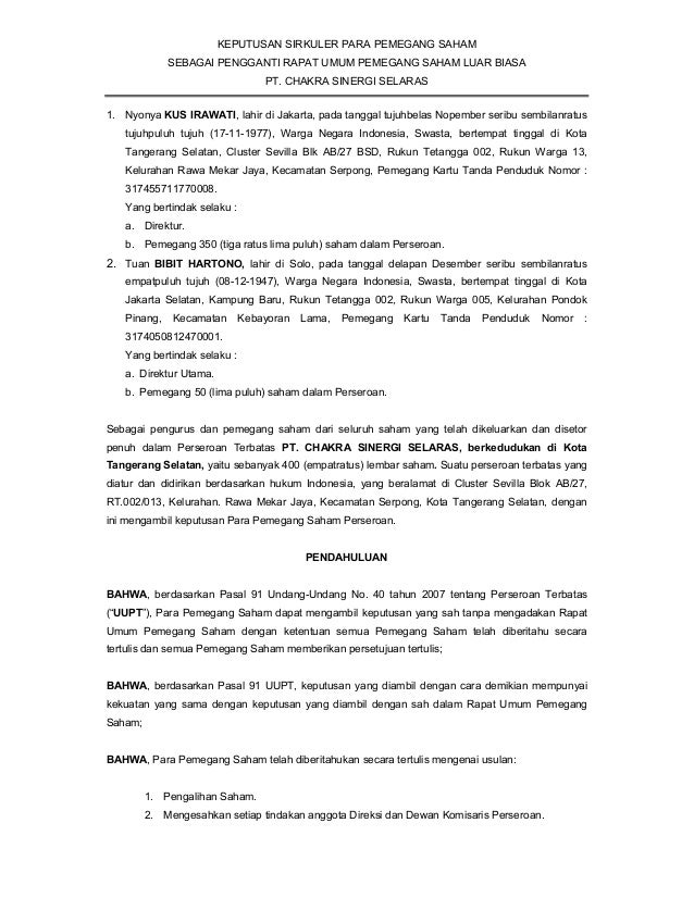 Aug 22 2011 Lalu keputusan sirkuler itu harus ditandatangani oleh seluruh pemegang saham dan berlaku sejak semua pemegang saham telah menandatanganinya.