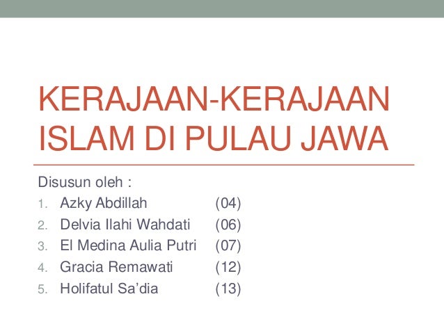 Kerajaan Kerajaan Islam Di Pulau Jawa Kerajaan Kerajaan Islam Di Pulau Jawa