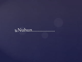 Nuhun....................
 