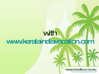 with www.keralaindiavacation.com 