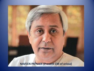 NAVEEN PATNAIK (Present CM of orissa)
 