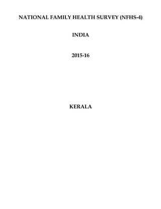 NATIONAL FAMILY HEALTH SURVEY (NFHS-4)
INDIA
2015-16
KERALA
 