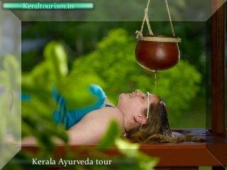 Kerala Ayurveda tour
Keraltourism.in
 