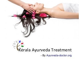 - By Ayurveda-doctor.org
Kerala Ayurveda Treatment
 