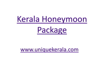 Kerala Honeymoon Package www.uniquekerala.com 