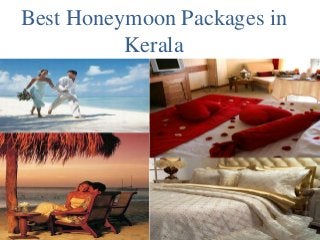 Best Honeymoon Packages in
Kerala
 