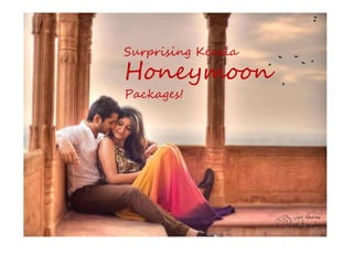 Surprising Kerala
Honeymoon
Packages!
 