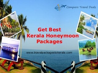 Get Best
Kerala Honeymoon
Packages
www.travelpackagestokerala.com
 